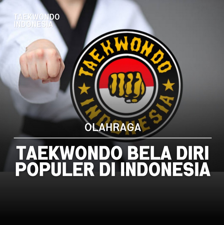 Taekwondo bela diri populer di Indonesia Taekwondo Indonesia Dojang ETC MUNTILAN